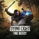Dying Light The Beast